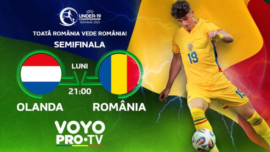 romania u19 olanda u19 semifinala istorica in direct in aceasta seara pe voyo si la pro tv o seara dedicata fotbalului romanesc 6859310957fee